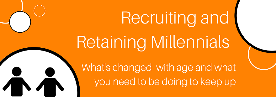 Recruiting and retaining Millennials