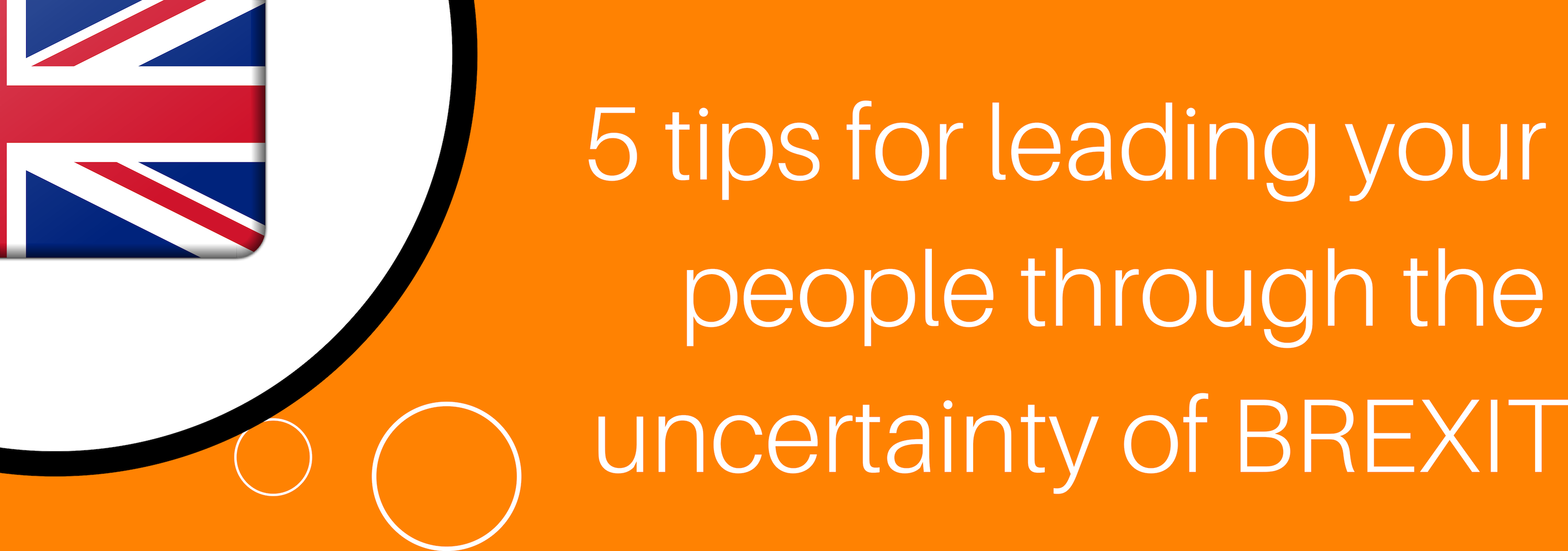 5 tips for leading your people through the uncertainty of BREXIT